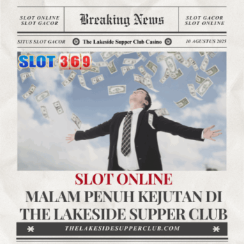Slot Online Malam Penuh Kejutan di The Lakeside Supper Club