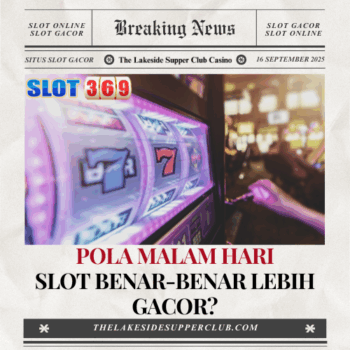 Pola Malam Hari: Slot Benar-Benar Lebih Gacor?